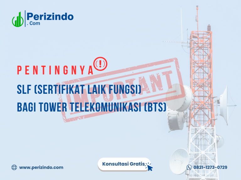 PENTINGNYA SERTIFIKAT LAIK FUNGSI (SLF) BAGI MENARA TOWER TELEKOMUNIKASI (BTS)